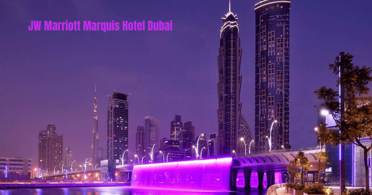 JW Marriott Marquis 5 Star Hotel Dubai